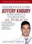 libro Entrevista Con Jeffery Khoury   Acercando La Telemedicina Al Público